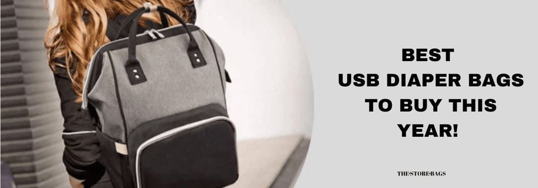 4 Most Popular Diaper Bags With USB Port in 2023